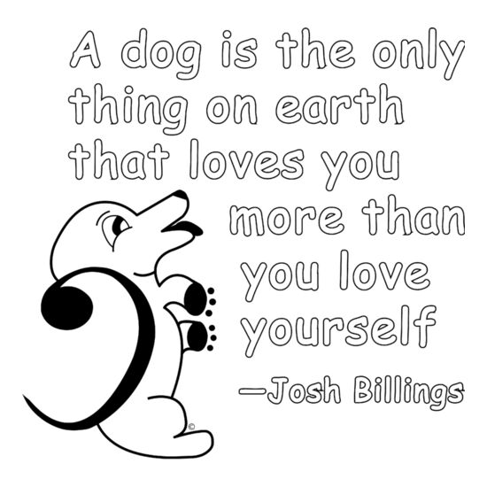 A dog is the only thing on earth that loves you more than you love yourself Thumbnail