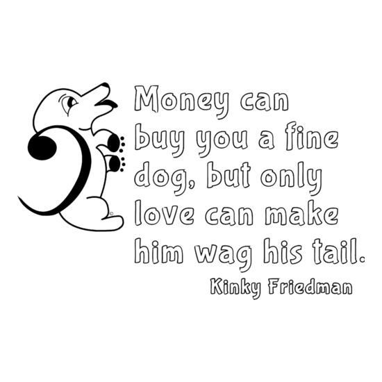 Money can buy you a fine dog, but only love can make him wag his tail. Thumbnail