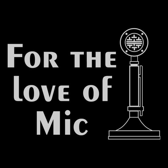 For the love of Mic Thumbnail