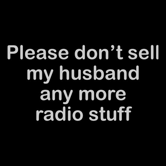 Please don't sell my husband any more radio stuff Thumbnail