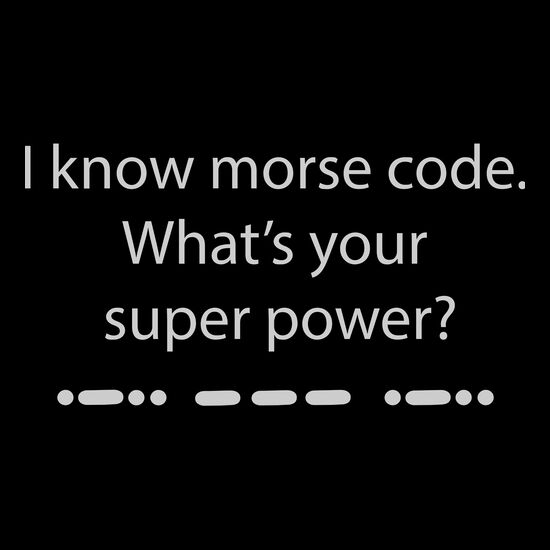 I know morse code. What's your superpower? Thumbnail
