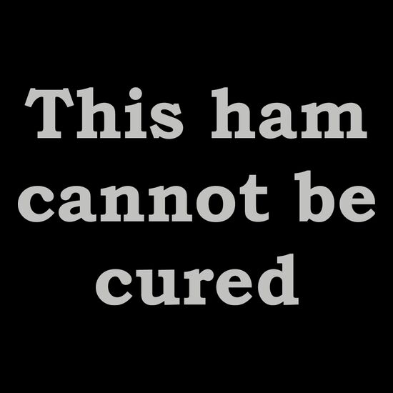 This Ham Cannot be Cured Thumbnail